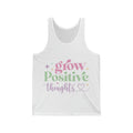 Grow Positive Thoughts Unisex Jersey Tank