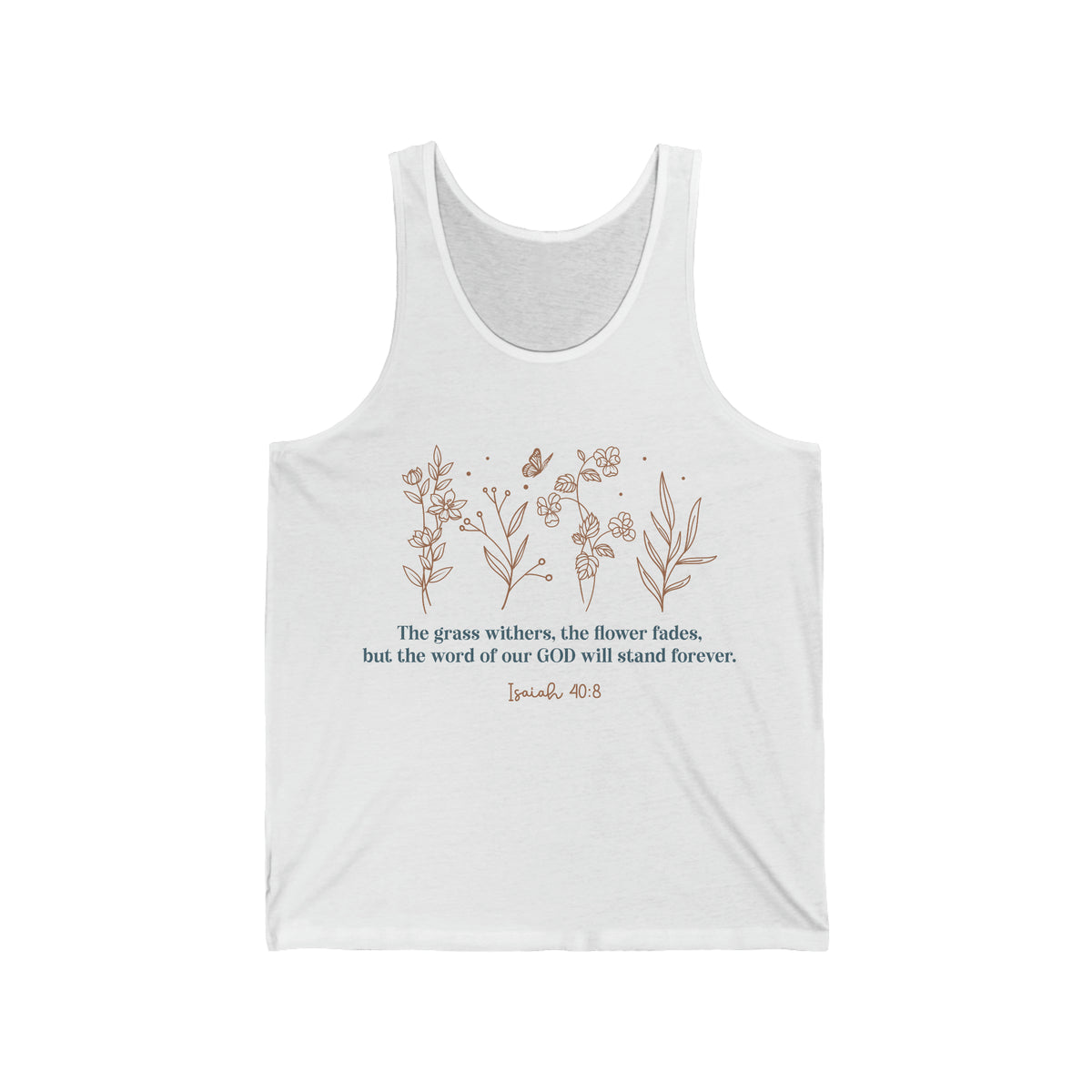 The Grass Withers The Flower Fades Unisex Jersey Tank